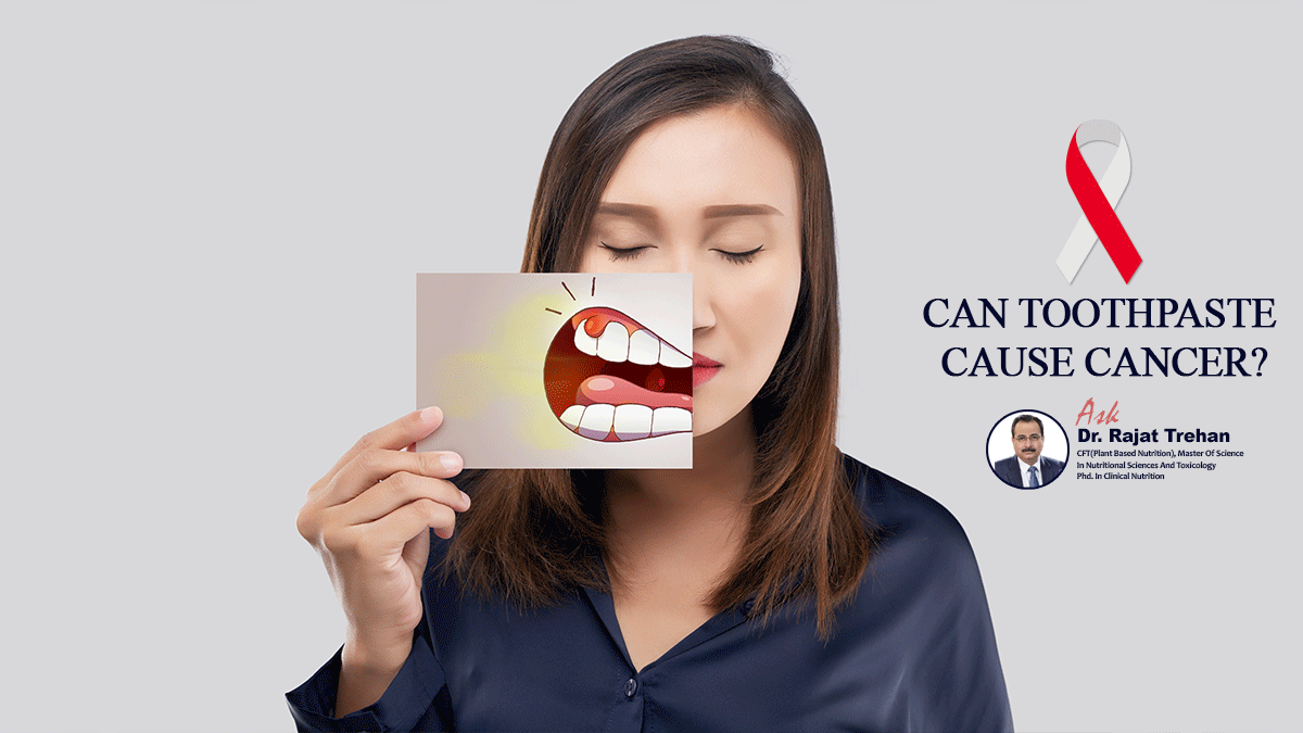 can toothpaste cause cancer